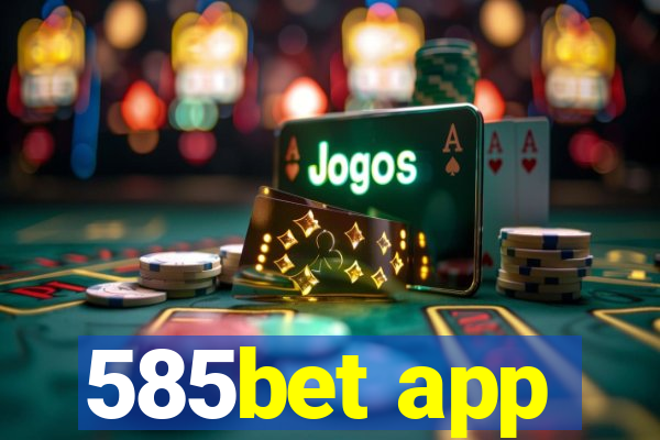 585bet app